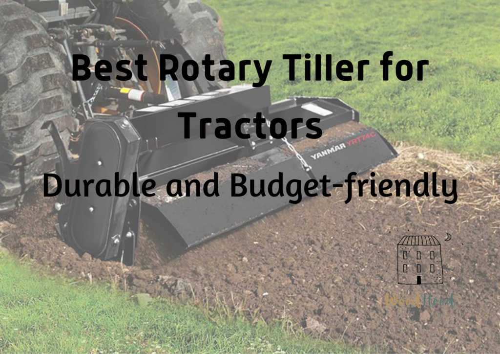 Best Rotary Tiller for Tractors